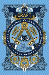 The Craft - how the Freemasons made the modern world